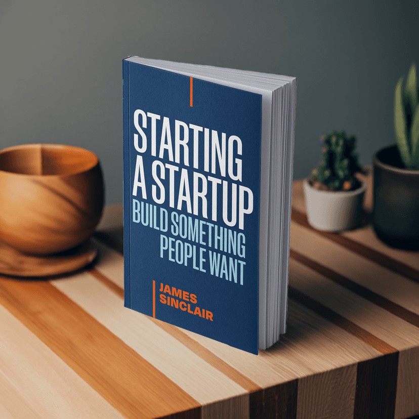 Starting A StartUp: Build Something People Want