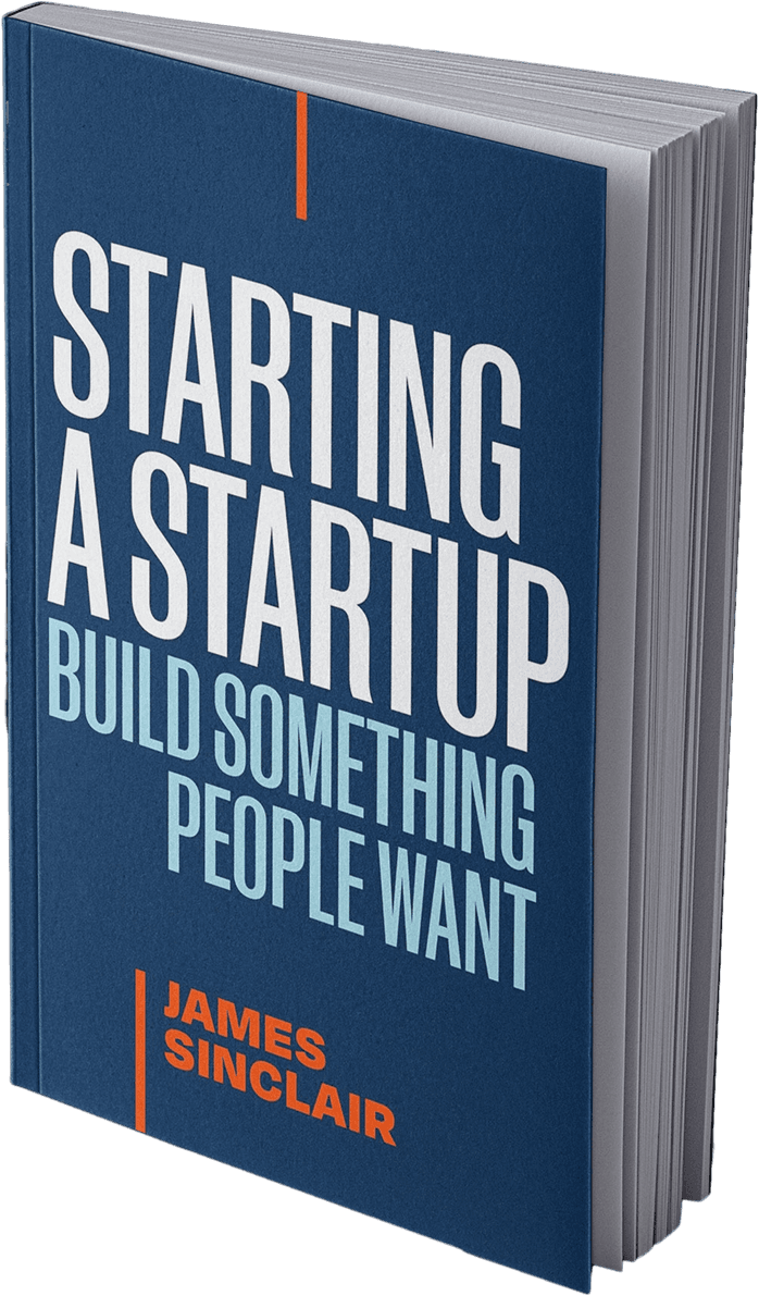 Starting A Startup: Build Something People Want