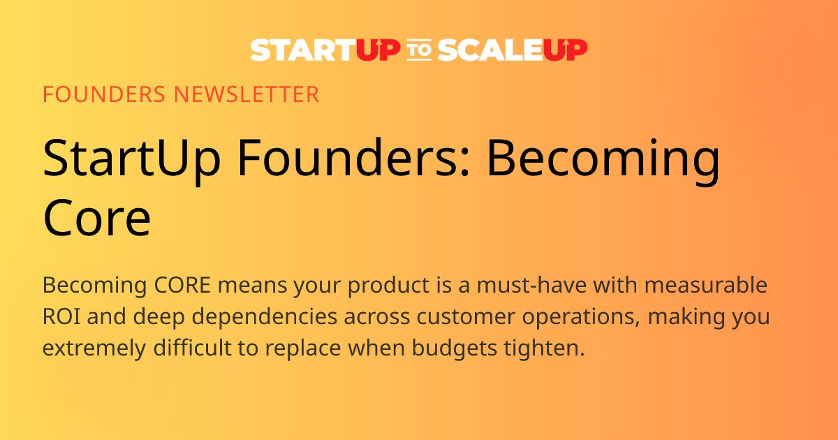 Becoming Core: How Startups Become Mission-Critical and Irreplaceable ...