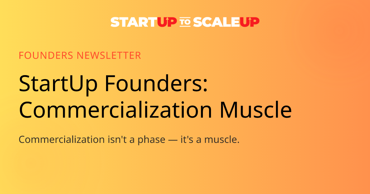 Commercialization Muscle: How Founders Turn Products Into Revenue