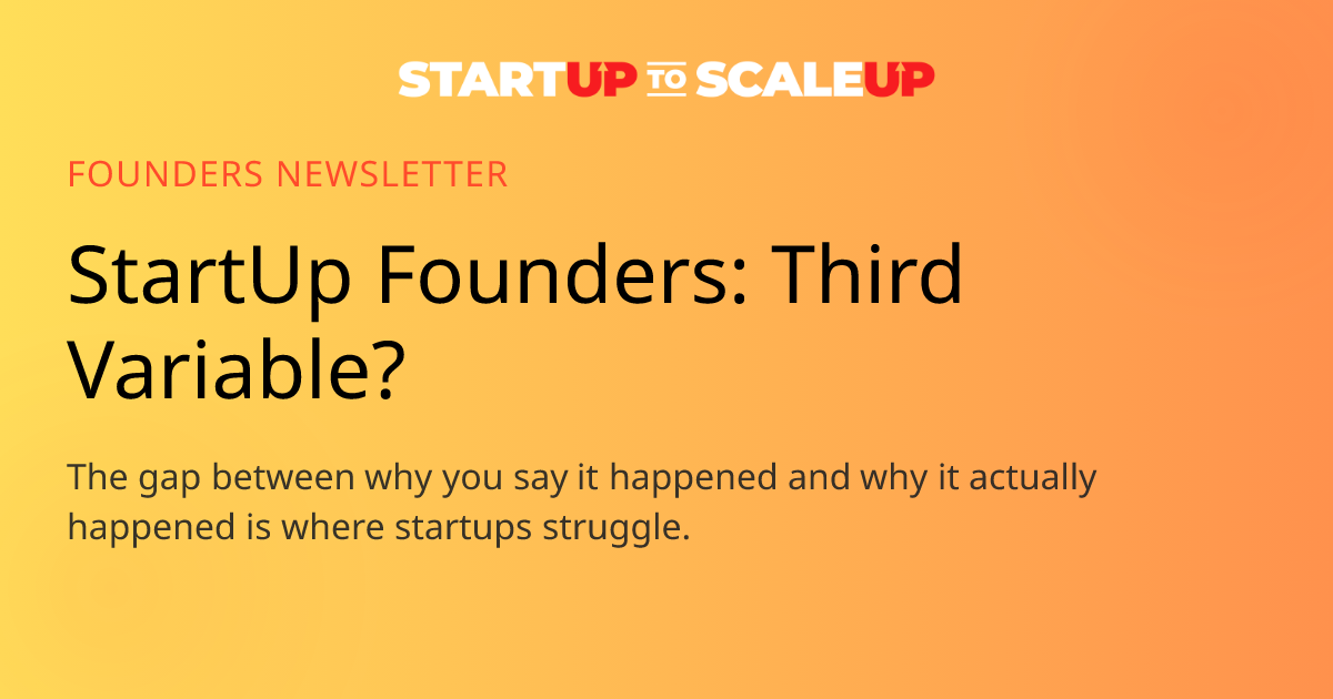 Third Variable: Why Startup Founders Misattribute Causation and Miss Root Causes